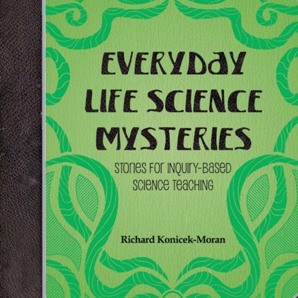 Everyday Life Science Mysteries: Stories for Inquiry-Based Science Teaching