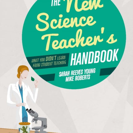 The New Science Teacher's Handbook: What You