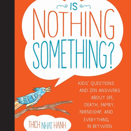 Is Nothing Something?: Kids' Questions and Zen Answers About Life, Death, Family, Friendship, and Everything in Between