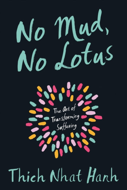 No Mud, No Lotus: The Art of Transforming