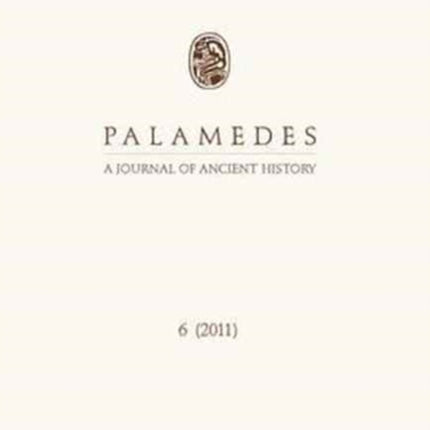 Palamedes: Volume 6. A Journal of Ancient History (2011)