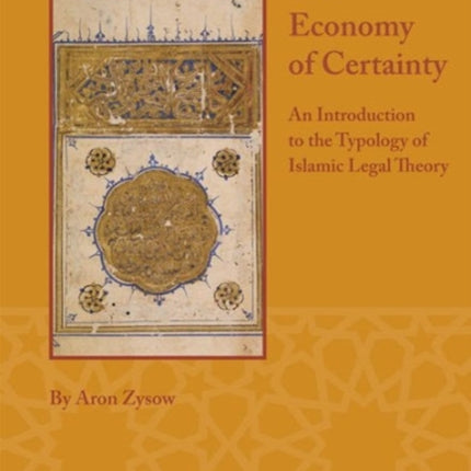 The Economy of Certainty: An Introduction to the Typology of Islamic Legal Theory