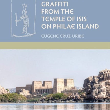 The Demotic Graffiti from the Temple of Isis on Philae Island