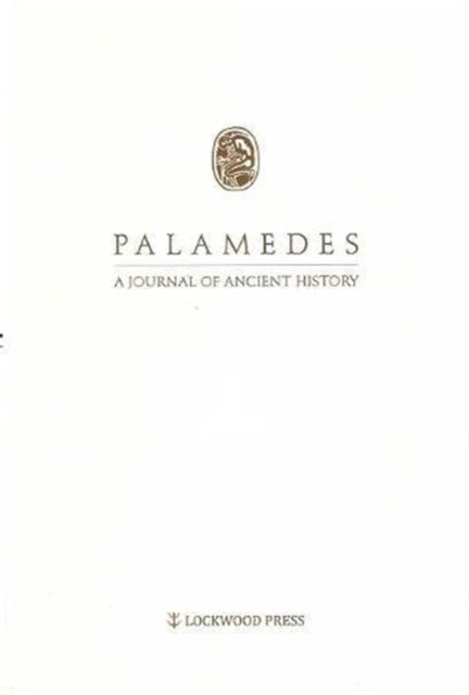 Palamedes Volume 12 (2017/18): A Journal of Ancient History