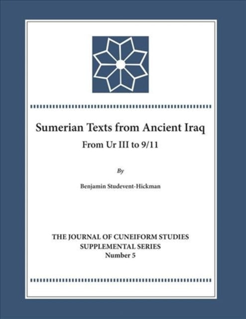 The Sumerian Texts from Ancient Iraq: From Ur III to 9/11