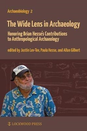 The Wide Lens in Archaeology: Honoring Brian Hesse's Contributions to Anthropological Archaeology