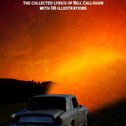 Bill Callahan: I Drive A Valence: The Collected Lyrics of Bill Callahan