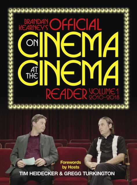 Brandan Kearney's Official On Cinema At The Cinema Reader: Volume One: 2010 - 2018