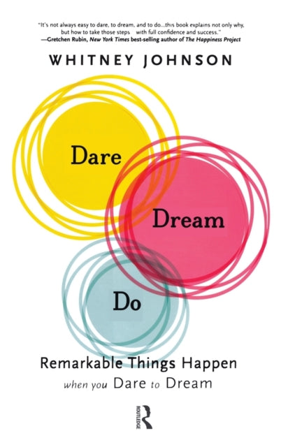 Dare, Dream, Do: Remarkable Things Happen When You Dare to Dream