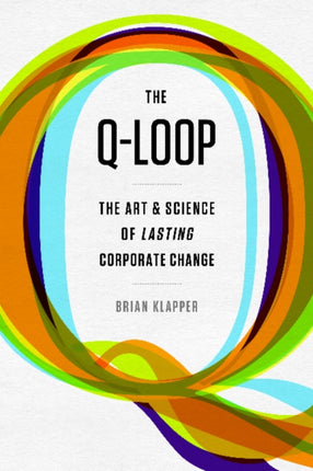 Q-Loop: The Art & Science of Lasting Corporate
