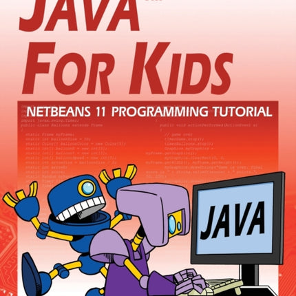 Java For Kids: NetBeans 11 Programming Tutorial