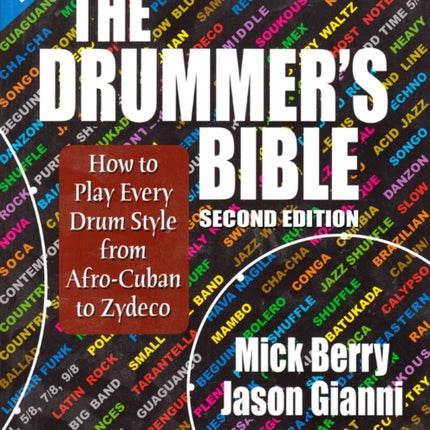 The Drummer's Bible: How to Play Every Drum Style from Afro-Cuban to Zydeco