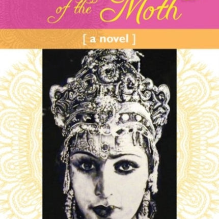 Desire of the Moth: a novel