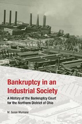 Bankruptcy in an Industrial Society: A History of