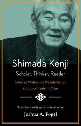 Shimada Kenji: Scholar, Thinker, Reader: Selected