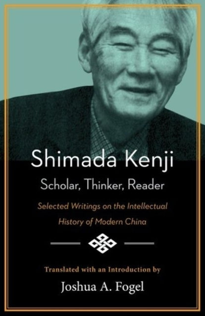 Shimada Kenji: Scholar, Thinker, Reader: Selected