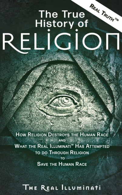 The True History of Religion: How Religion