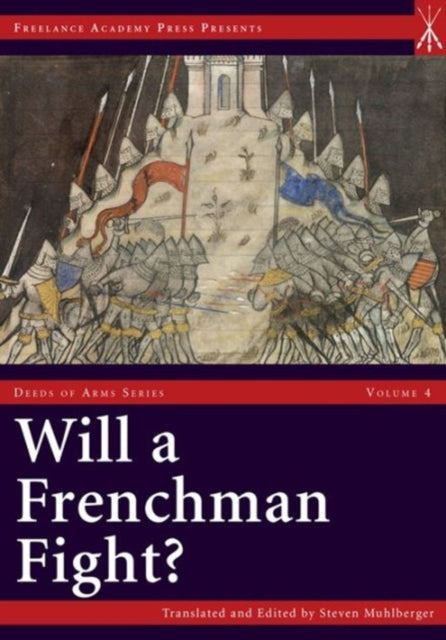 Will a Frenchman Fight?: Chivalric Combat and Practical Warfare in the Hundred Years War