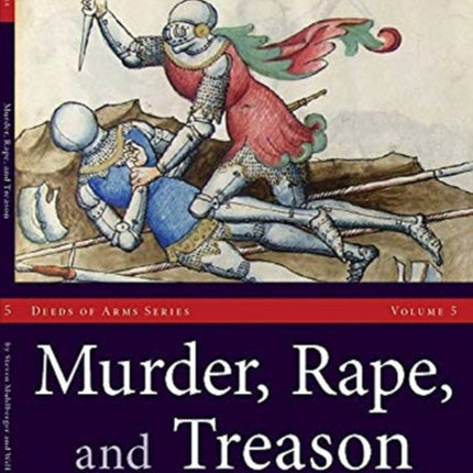 Murder, Rape, and Treason: Judicial Combats in the Late Middle Ages