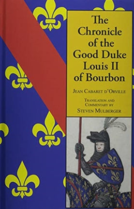 The Chronicle of the Good Duke Louis II of Bourbon