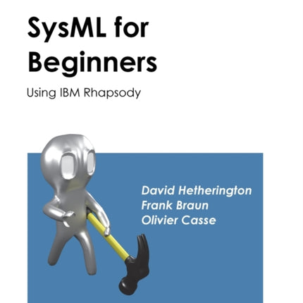 Simple SysML for Beginners: Using IBM Rhapsody