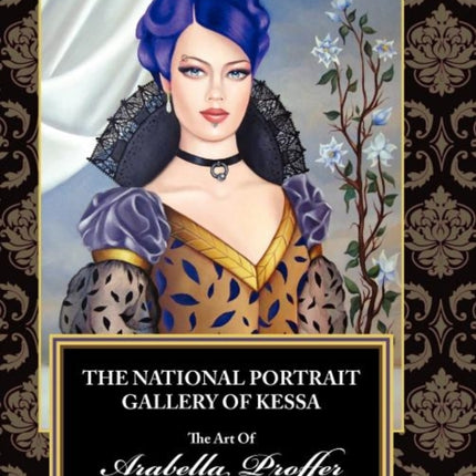 The National Portrait Gallery of Kessa: The Art of Arabella Proffer