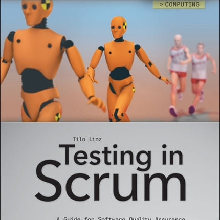 Testing in Scrum: A Guide for Software Quality Assurance in the Agile World