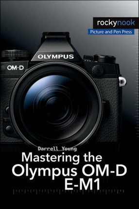 Mastering the Olympus OM-D E-M1