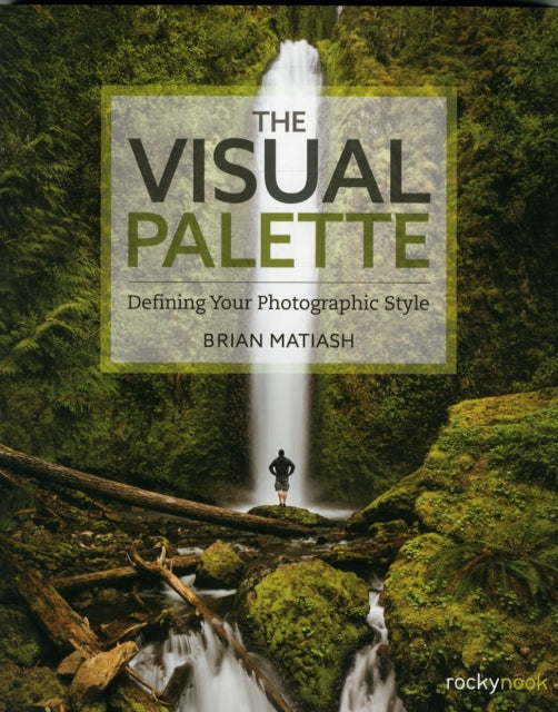 The Visual Palette: Defining Your Photographic Style