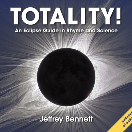 Totality!: An Eclipse Guide in Rhyme and Science