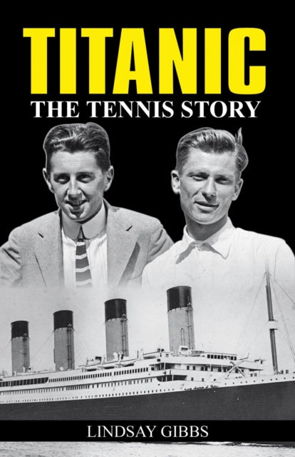 Titanic: The Tennis Story: the Tennis Story