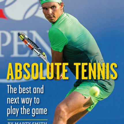 Absolute Tennis: The Best And Next Way To Play The Game