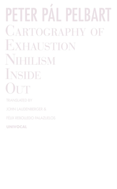 Cartography of Exhaustion: Nihilism Inside Out