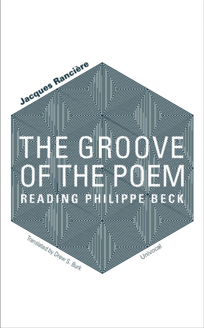 The Groove of the Poem: Reading Philippe Beck