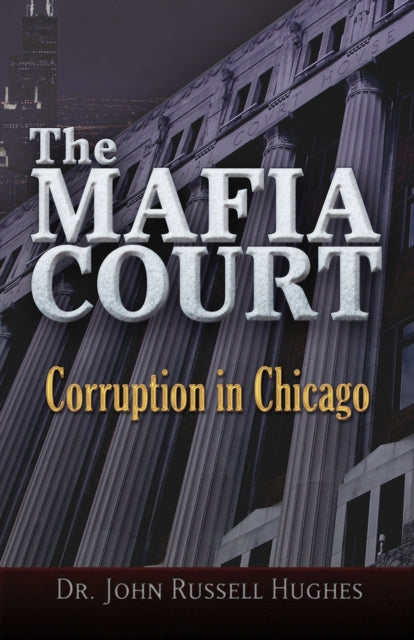 The Mafia Court: Corruption in Chicago