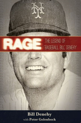 Rage The Legend of baseball Bill Denehy