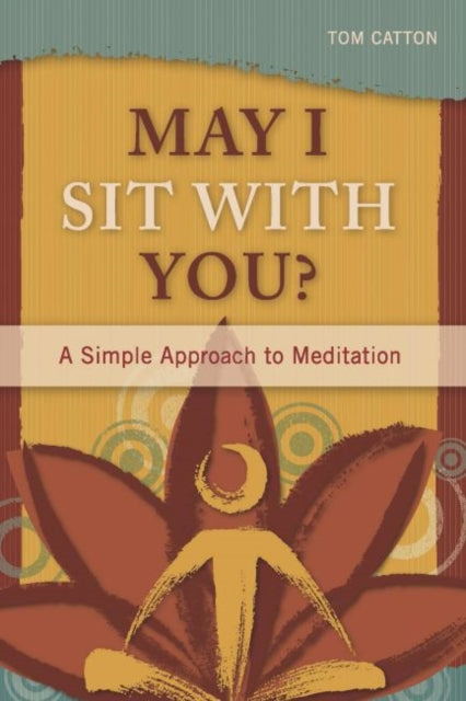 May I Sit with You A Simple Approach to Meditation