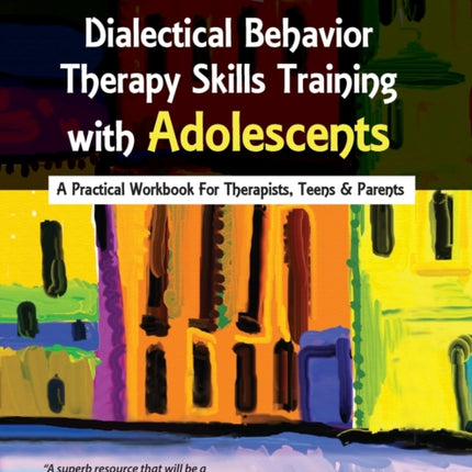 Dialectical Behavior Therapy Skills Training with Adolescents
