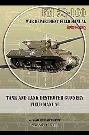 Tank and Tank Destroyer Gunnery Field Manual: FM 23-100