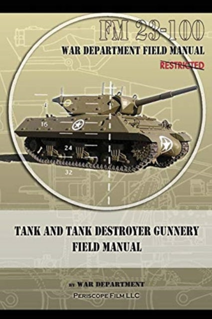 Tank and Tank Destroyer Gunnery Field Manual: FM 23-100