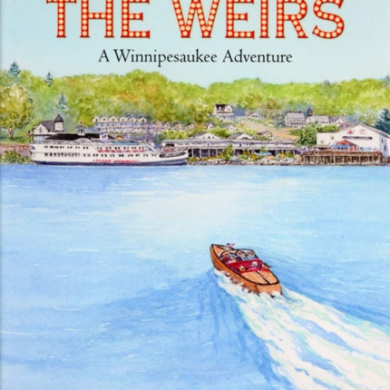 The Weirs: A Winnipesaukee Adventure