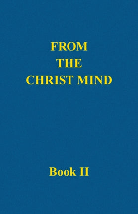 From the Christ Mind, Book II