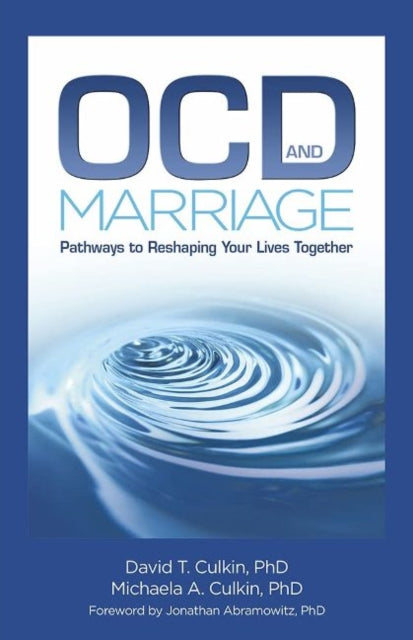 OCD and Marriage: Pathways to Reshaping Your Lives Together