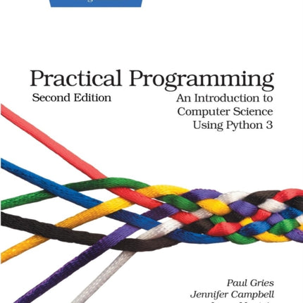 Practical Programming: An Introduction to Computer Science Using Python 3