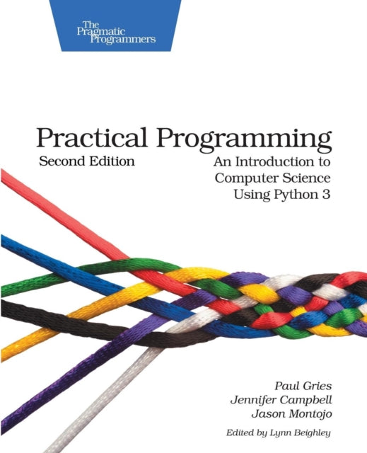 Practical Programming: An Introduction to Computer Science Using Python 3