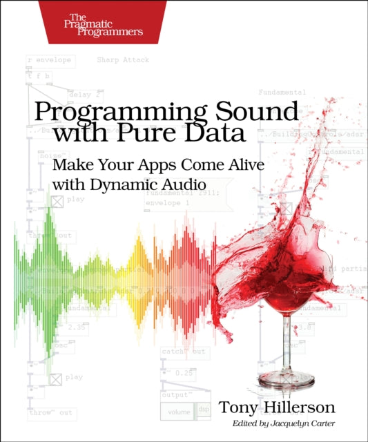 Programming Sound with Pure Data: Make Your Apps