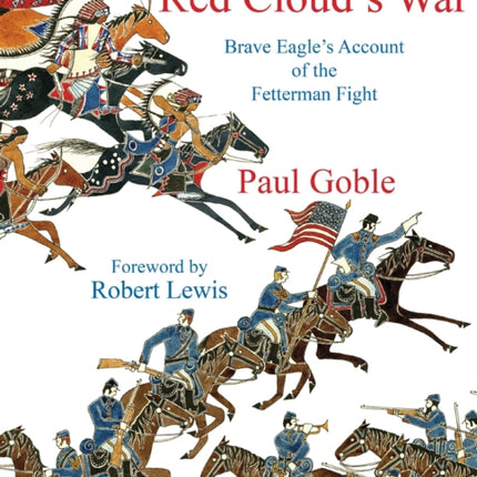 Red Cloud’s War: Brave Eagle’s Account of the Fetterman Fight