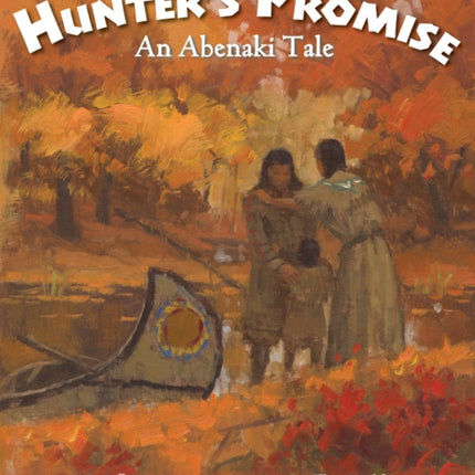 The Hunter’s Promise: An Abenaki Tale