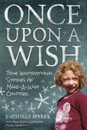 Once Upon A Wish: True Inspirational Stories of