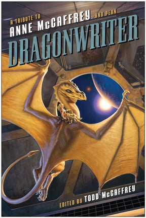 Dragonwriter: A Tribute to Anne McCaffrey and Pern